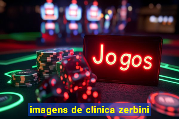 imagens de clinica zerbini